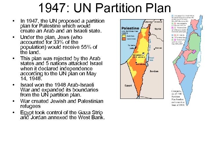 1947: UN Partition Plan • • • In 1947, the UN proposed a partition