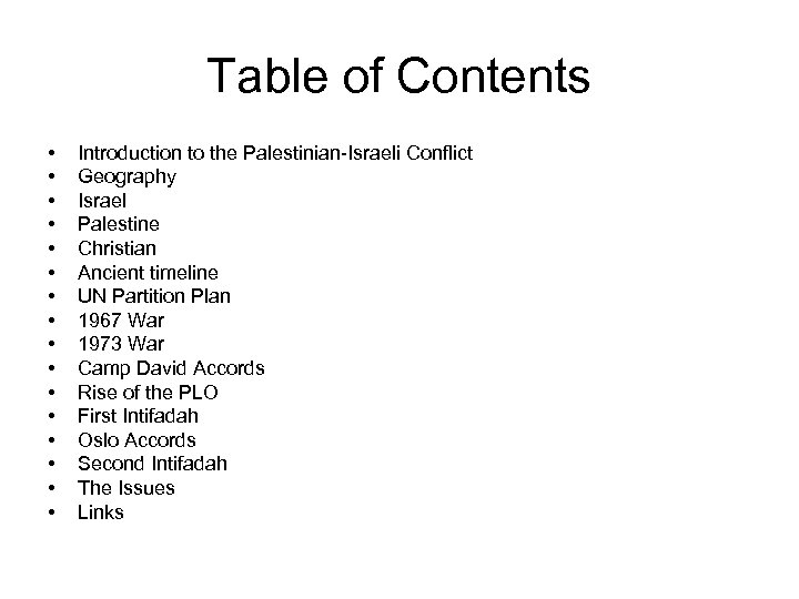 Table of Contents • • • • Introduction to the Palestinian-Israeli Conflict Geography Israel