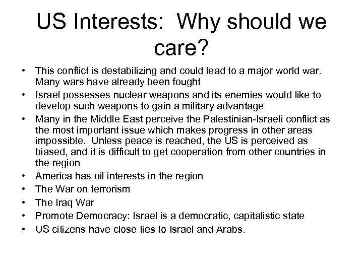 US Interests: Why should we care? • This conflict is destabilizing and could lead