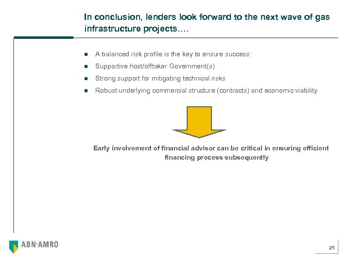 In conclusion, lenders look forward to the next wave of gas infrastructure projects…. n