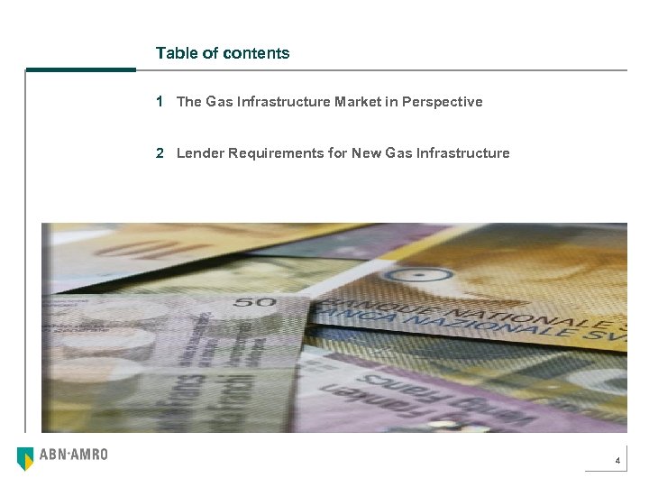 Table of contents 1 The Gas Infrastructure Market in Perspective 2 Lender Requirements for