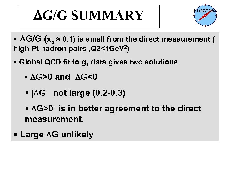 DG/G SUMMARY § DG/G (xg ≈ 0. 1) is small from the direct measurement