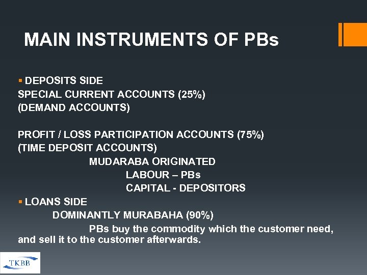 MAIN INSTRUMENTS OF PBs § DEPOSITS SIDE SPECIAL CURRENT ACCOUNTS (25%) (DEMAND ACCOUNTS) PROFIT