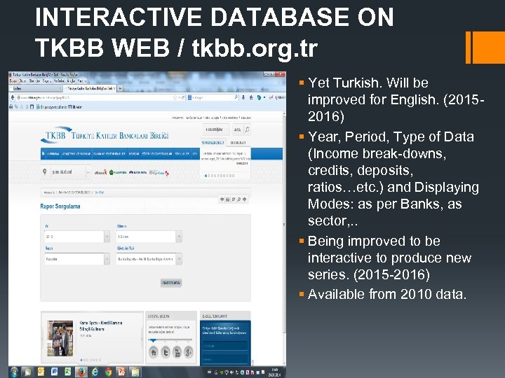 INTERACTIVE DATABASE ON TKBB WEB / tkbb. org. tr § Yet Turkish. Will be