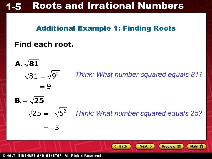 1 -5 Roots and Irrational Numbers Additional Example 1: Finding Roots Find each root.