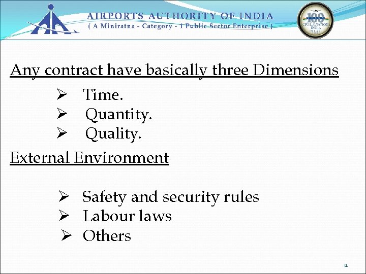 Any contract have basically three Dimensions Ø Time. Ø Quantity. Ø Quality. External Environment