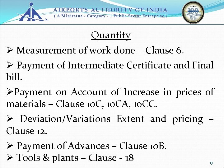 Quantity Ø Measurement of work done – Clause 6. Ø Payment of Intermediate Certificate