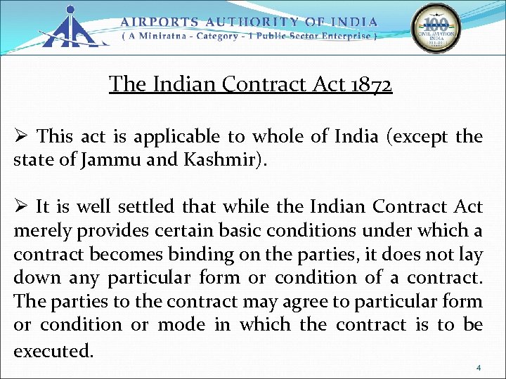 The Indian Contract Act 1872 Ø This act is applicable to whole of India