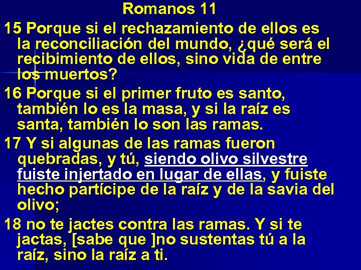 Romanos 11 15 Porque si el rechazamiento de ellos es la reconciliación del mundo,