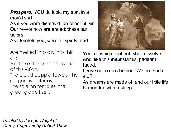 Prospero. YOU do look, my son, in a mov'd sort As if you were