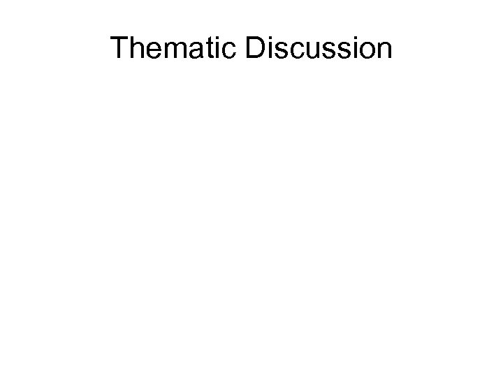 Thematic Discussion 