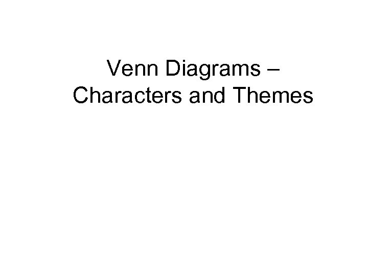 Venn Diagrams – Characters and Themes 
