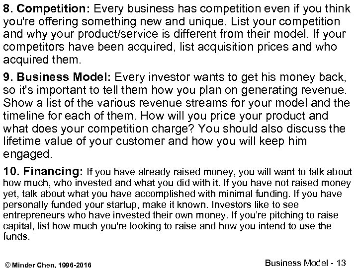 8. Competition: Every business has competition even if you think you're offering something new