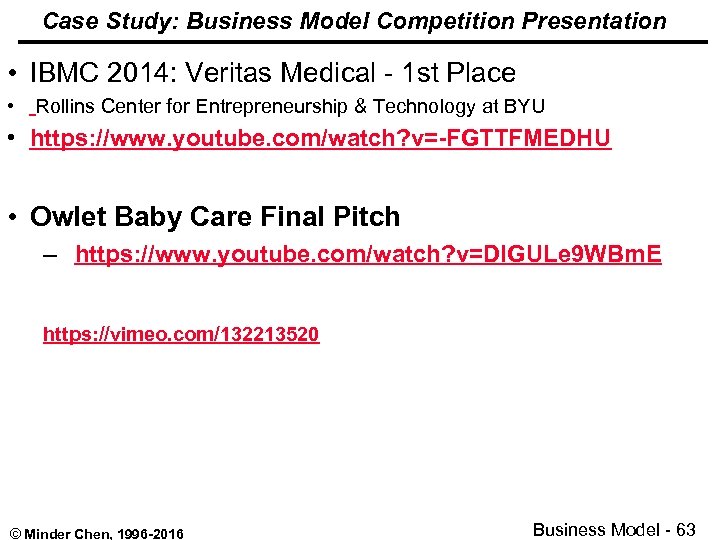 Case Study: Business Model Competition Presentation • IBMC 2014: Veritas Medical - 1 st