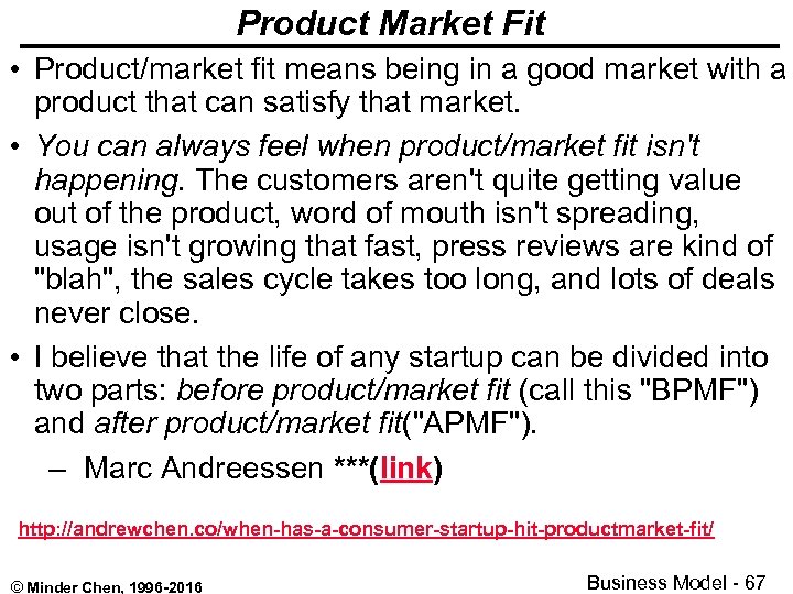 Product Market Fit • Product/market fit means being in a good market with a