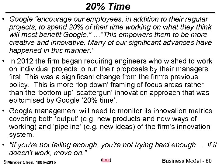 20% Time • Google “encourage our employees, in addition to their regular projects, to