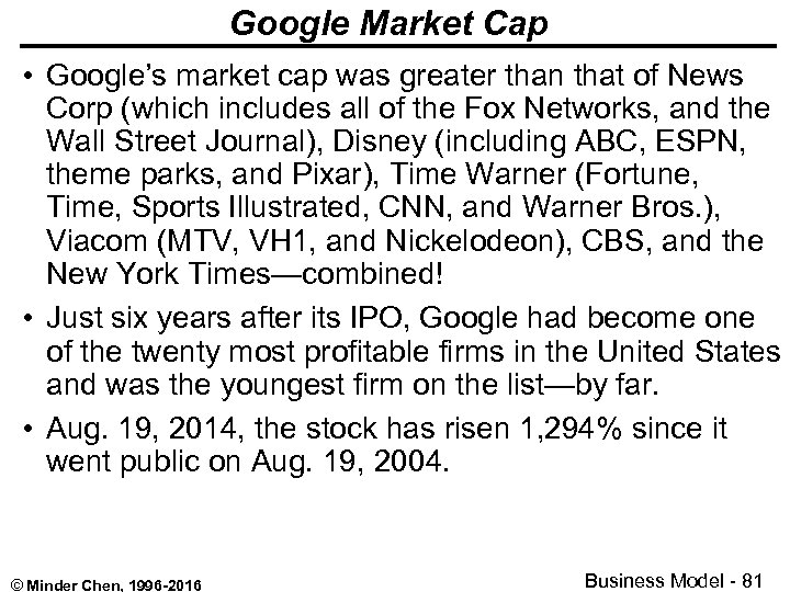 Google Market Cap • Google’s market cap was greater than that of News Corp