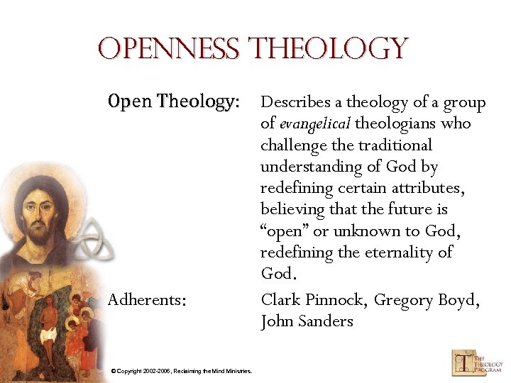 Openness Theology Open Theology: Describes a theology of a group of evangelical theologians who