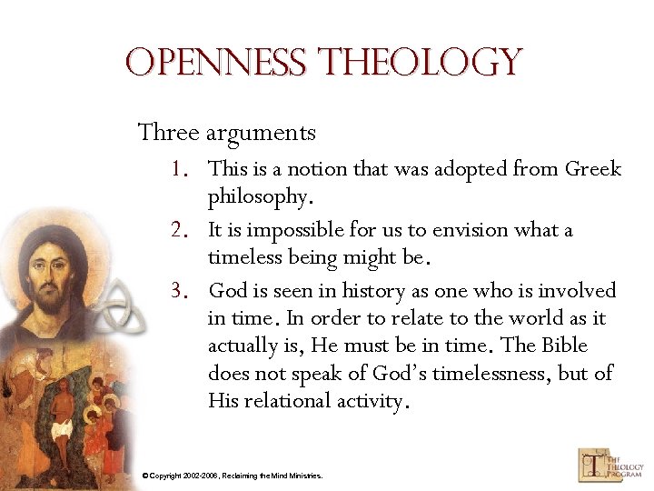 Openness Theology Three arguments 1. This is a notion that was adopted from Greek