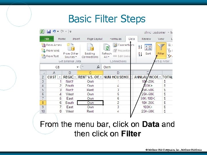 Basic Filter Steps From the menu bar, click on Data and then click on