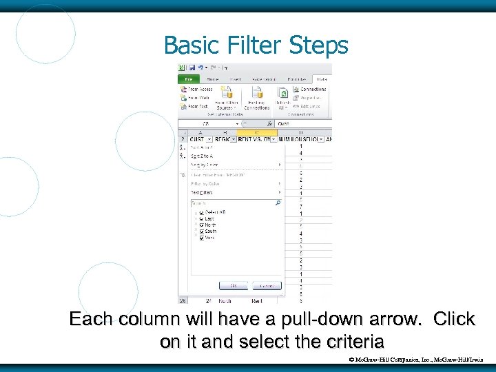 Basic Filter Steps Each column will have a pull-down arrow. Click on it and