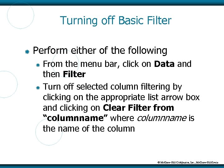 Turning off Basic Filter Perform either of the following From the menu bar, click