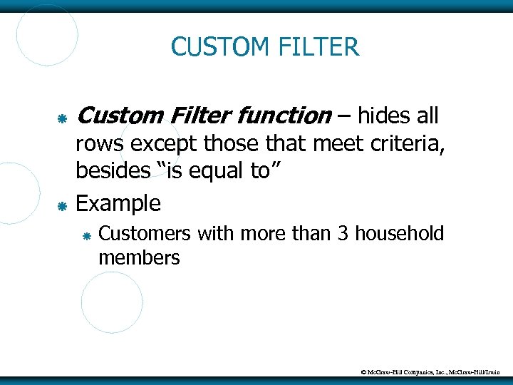 CUSTOM FILTER Custom Filter function – hides all rows except those that meet criteria,