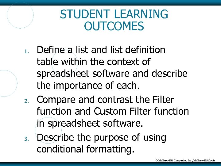 STUDENT LEARNING OUTCOMES 1. 2. 3. Define a list and list definition table within