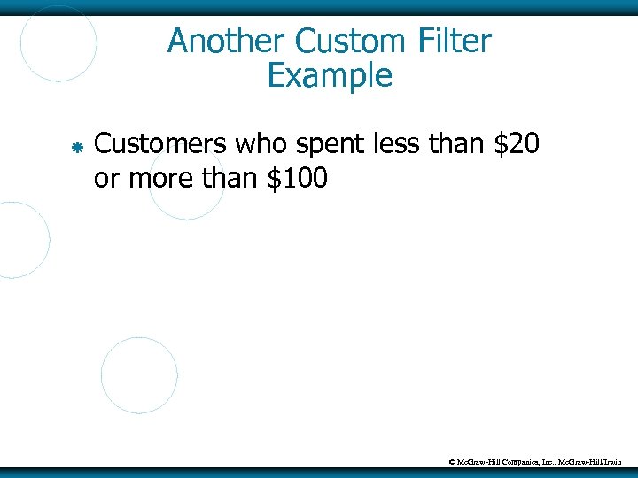 Another Custom Filter Example Customers who spent less than $20 or more than $100