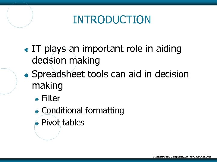 INTRODUCTION IT plays an important role in aiding decision making Spreadsheet tools can aid