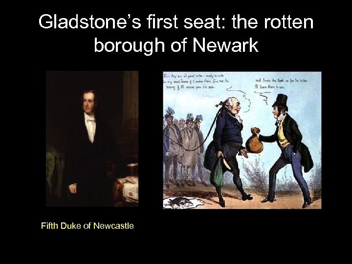 Gladstone’s first seat: the rotten borough of Newark Fifth Duke of Newcastle 