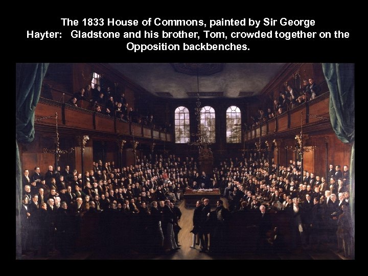 The 1833 House of Commons, painted by Sir George Hayter: Gladstone and his brother,