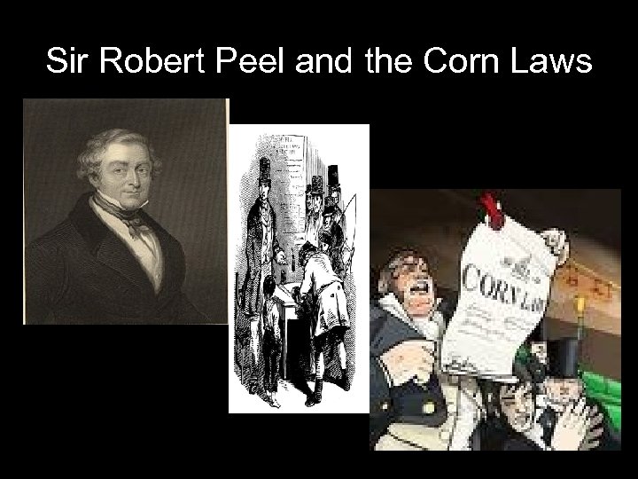 Sir Robert Peel and the Corn Laws 