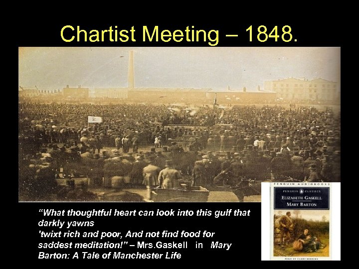 Chartist Meeting – 1848. “What thoughtful heart can look into this gulf that darkly