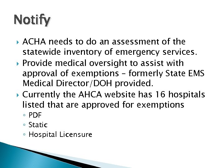 Notify ACHA needs to do an assessment of the statewide inventory of emergency services.