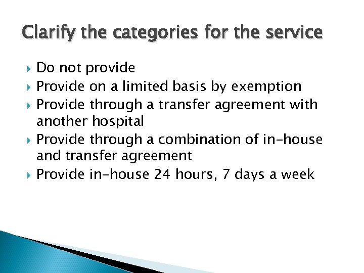 Clarify the categories for the service Do not provide Provide on a limited basis