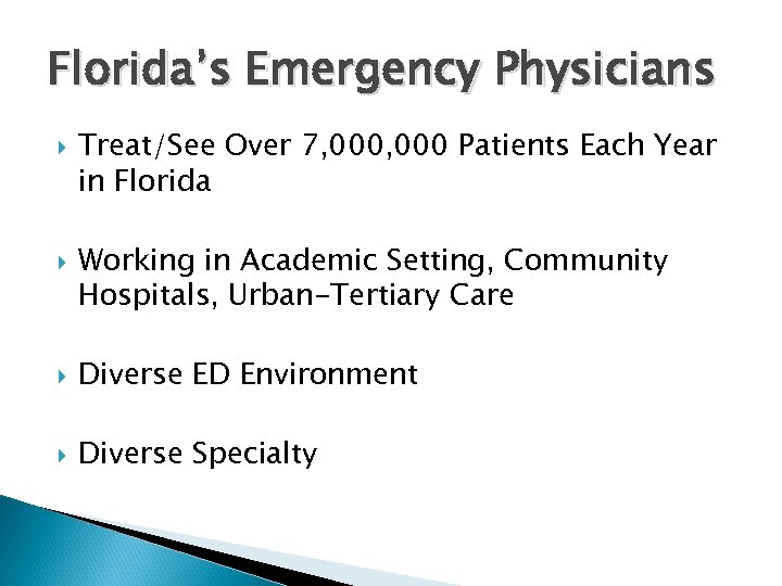 Florida’s Emergency Physicians Treat/See Over 7, 000 Patients Each Year in Florida Working in