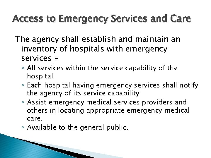 Access to Emergency Services and Care The agency shall establish and maintain an inventory