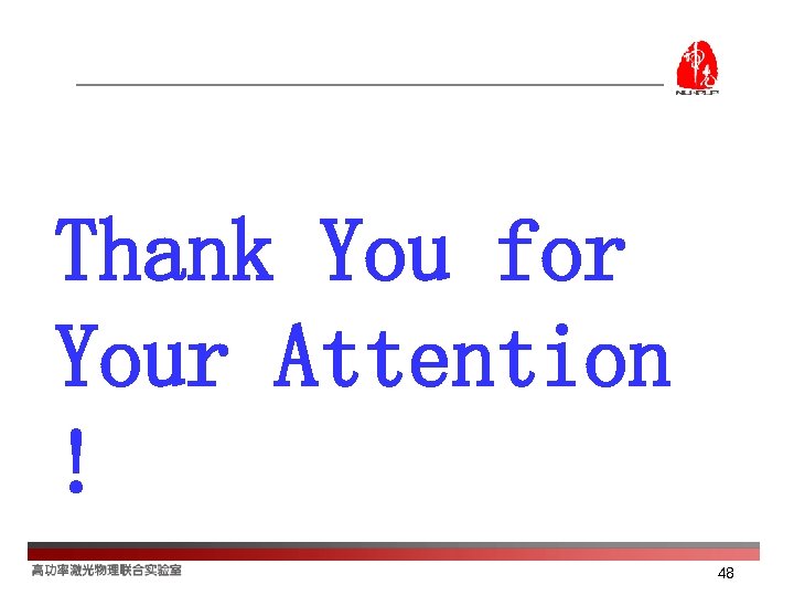 Thank You for Your Attention ! 48 