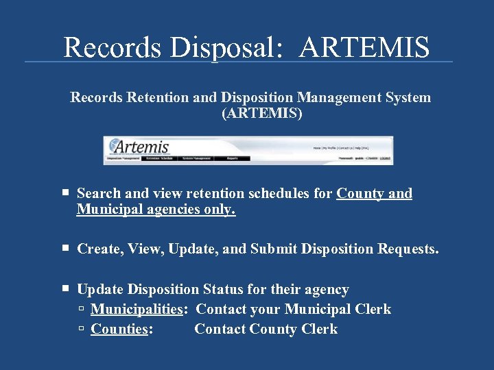 Records Disposal: ARTEMIS Records Retention and Disposition Management System (ARTEMIS) Search and view retention