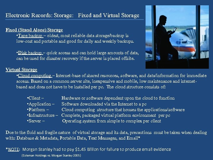 Electronic Records: Storage: Fixed and Virtual Storage Fixed (Stand Alone) Storage • Tape backup