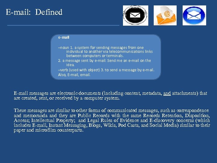 E-mail: Defined e-mail –noun 1. a system for sending messages from one individual to