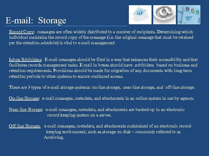 E-mail: Storage Record Copy: messages are often widely distributed to a number of recipients.
