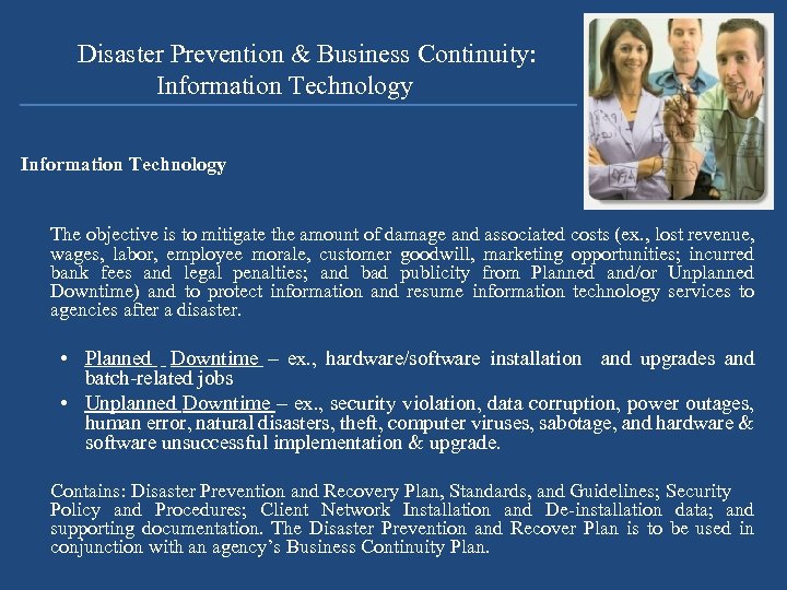 Disaster Prevention & Business Continuity: Information Technology The objective is to mitigate the amount