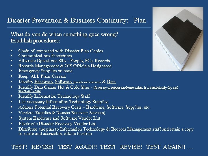 Disaster Prevention & Business Continuity: Plan What do you do when something goes wrong?