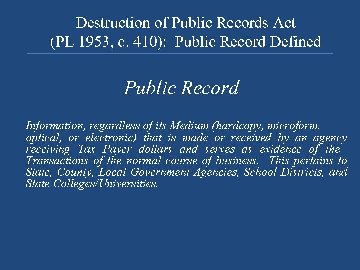 Destruction of Public Records Act (PL 1953, c. 410): Public Record Defined Public Record