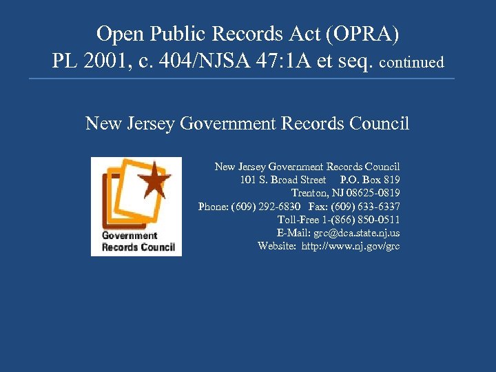 Open Public Records Act (OPRA) PL 2001, c. 404/NJSA 47: 1 A et seq.
