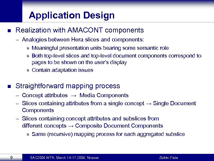 Application Design n Realization with AMACONT components – Analogies between Hera slices and components: