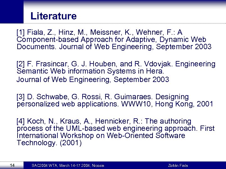 Literature [1] Fiala, Z. , Hinz, M. , Meissner, K. , Wehner, F. :