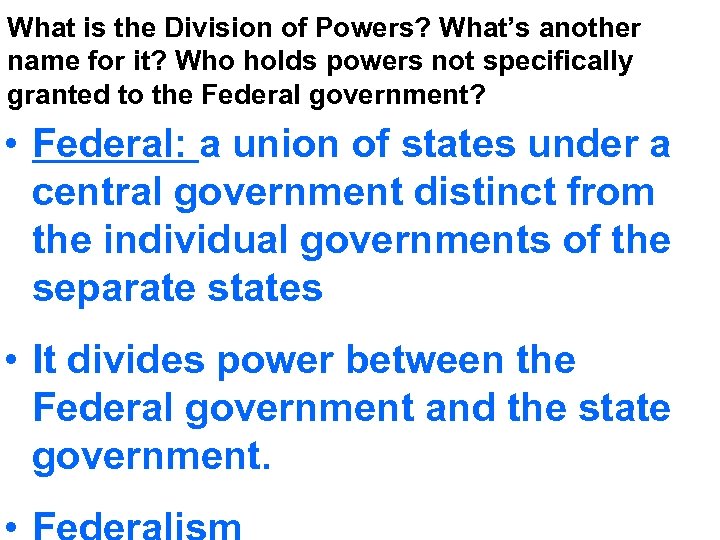 What is the Division of Powers? What’s another name for it? Who holds powers